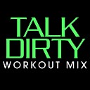 Power Music Workout - Talk Dirty Workout Extended Remix