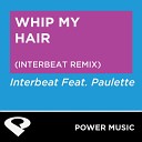 Power Music Workout - Whip My Hair Interbeat Remix Radio Edit
