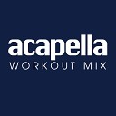 Power Music Workout - Acapella Workout Remix Radio Edit