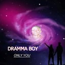 Dramma Boy - Only You