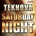 Teknova - Saturday Night Original Mix