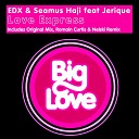 Seamus Haji amp EDX - Love Express feat Jerique Romain Curtis Remix