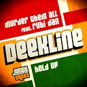 Deekline Rubi Dan - Murder Them All Original Mix