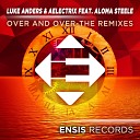 Luke Anders AElectriX feat Aloma Steele - Over and Over Elvino Remix