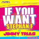 Stephan F feat Jimmy Trias - If You Want Future Edit
