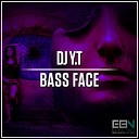 DJ Y T - Bass Face Original Mix