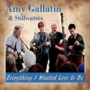 Amy Gallatin Stillwaters - Nothin to Do But Pray