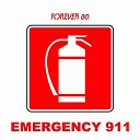 Forever 80 - Emergency 911 James Black Pitch Remix