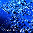 Novacloud - Over Me to You