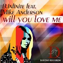 B Infinite feat Mike Anderson - Will You Love Me Radio Edit