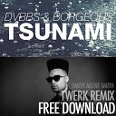 DVBBS Borgeous - Tsunami SmithAgentSmith Twerk Remix