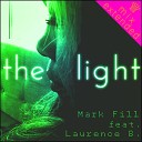 Mark Fill feat Laurence B - The Light Extended Mix