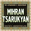 Mihran Tsarukyan - Khent Gisher