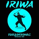 Turbotronic - IRIWA Original Mix