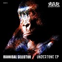 Hannibal Selector - The Underground Original Mix