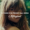 Dj Vianu X Dj Project feat Andia - Retrograd Extended Remix