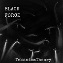TekanismTheory - Black Force Original Mix