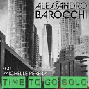 Alessandro Barocchi feat Michelle Pereira - Time to Go Solo