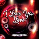 Alessandro Limonta - I Love You Love (From 