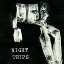 Night Trips - Rock Bottom