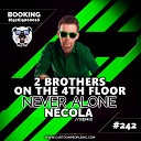 2 Brothers On The 4th Floor - Never Alone NECOLA Remix