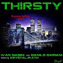 Ivan Nasini Danilo Gariani feat Krystalmath - Thirsty Radio Edit Summer Remix