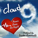 Cloud 9 - Never Been so Right Victor Simonelli Reprise