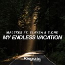Malexes feat E One Elaysa - My Endless Vacation