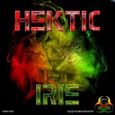 HEKTIC - Irie Original Mix