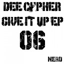 Dee Cypher - Give It Up Original Mix