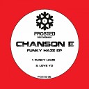 Chanson E - Love Yo Original Mix