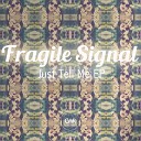 Fragile Signal - Mmm Original Mix