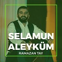 Ramazan Tay - Selamun Aleyk m