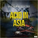 Slyker Psytee - Acid in Asia Shell Shokk Remix