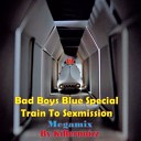 Mixed by Killernoizz - BAD BOYS BLUE SPECIAL TRAIN TO SEXMISSION…