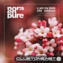 Nora En Pure - U Got My Body Remix