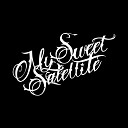 My Sweet Satellite - Intro