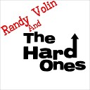 Randy Volin And The Hard Ones - When She Say s Jump
