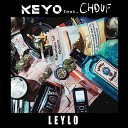 KEYO feat CHOUF - Leylo