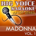 Big Voice Karaoke - Open Your Heart In the Style of Madonna Karaoke…
