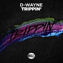 D wayne - Trippin