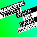 Narcotic Thrust - When The Dawn Breaks Dino Lenny Remix