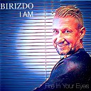 Birizdo I Am - Fire in Your Eyes Radio Version