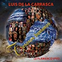 Luis de la Carrasca Cie Flamenco Vivo - Su Arte Es un Mito Tango Rumba