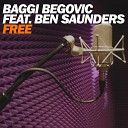 Baggi Begovic feat Ben Saunders - Free feat Ben Saunders Radio Edit