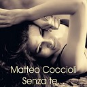 Matteo Coccioli - Senza te