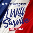 Jet Cooper Skyler feat Madji - I Will Survive Club Extended