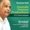 O S Thyagarajan T H Subramaniam Nanjil Arul Kannan… - Ananda Natana Prakasham From Meenakshi Gems of…