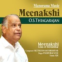 O S Thiagarajan T H Subramaniam Kannan Tripunithura Nanjil… - Meenakshi From Meenakrhsi Gems of Deekshithar