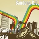 Bandana R C - La compagnia